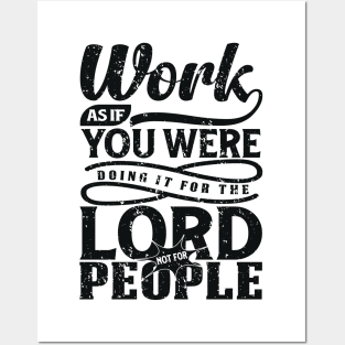 Work Hard as if you do it for the Lord not for people Posters and Art